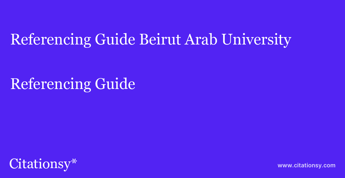 Referencing Guide: Beirut Arab University